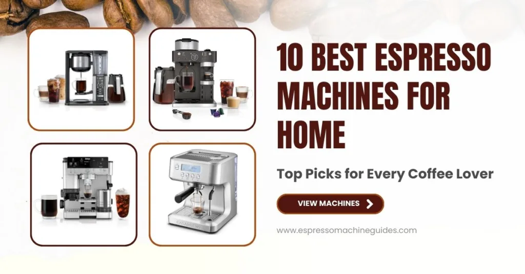 Best Espresso Machines for Home