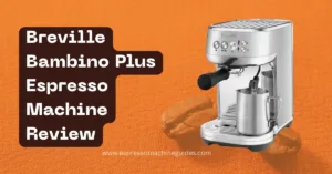 Breville Bambino Plus Espresso Machine BES500BSS review
