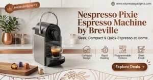 Nespresso Pixie Espresso Machine by Breville